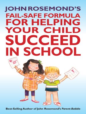 cover image of John Rosemond's Fail-Safe Formula for Helping Your Child Succeed in School